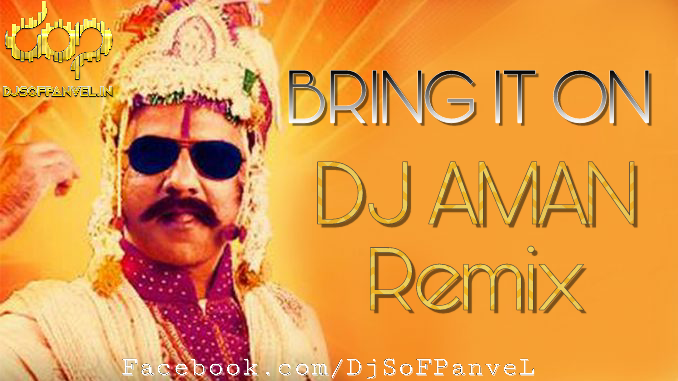 Bring It On - DJ AMAN Remix